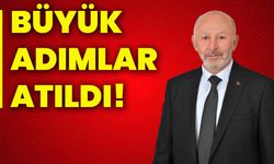 Büyük adımlar atıldı!