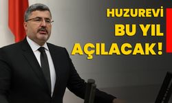 Huzurevi bu yıl açılacak!