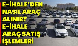 E-ihale’den nasıl araç alınır? E-İhale araç satış işlemleri