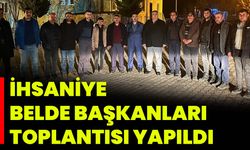 İhsaniye Belde Başkanları Toplantısı Yapıldı