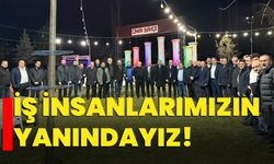 İş insanlarımızın yanındayız!