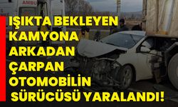 Işıkta bekleyen kamyona arkadan çarpan otomobilin sürücüsü yaralandı!