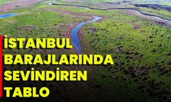 İstanbul Barajlarında Sevindiren Tablo