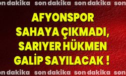 Afyonspor Sahaya Çıkmadı, Sarıyer Hükmen Galip Sayılacak !