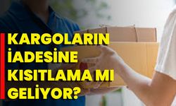 Kargoların İadesine Kısıtlama Mı Geliyor?