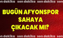 Bugün Afyonspor sahaya çıkacak mı ?