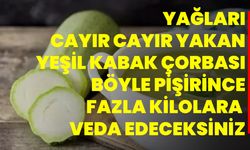 Yağları cayır cayır yakan yeşil kabak çorbası! Böyle pişirince fazla kilolara veda edeceksiniz