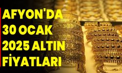 Afyonkarahisar'da 30 Ocak 2025 Altın Fiyatları