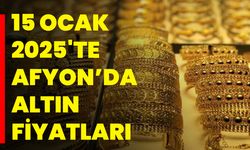 15 Ocak 2025'te Afyonkarahisar’da Altın Fiyatları