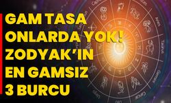 Gam tasa onlarda yok! Zodyak’ın en gamsız 3 burcu