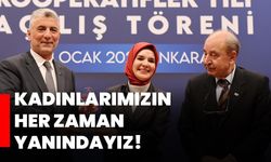 Kadınlarımızın her zaman yanındayız!