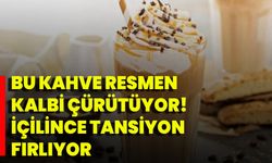 Bu Kahve Resmen Kalbi Çürütüyor! İçilince Tansiyon Fırlıyor