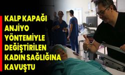 Kalp Kapağı Anjiyo Yöntemiyle Değiştirilen Kadın Sağlığına Kavuştu