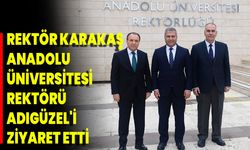 Rektör Karakaş Anadolu Üniversitesi Rektörü Adıgüzel'i Ziyaret Etti