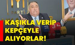 Kaşıkla verip kepçeyle alıyorlar!