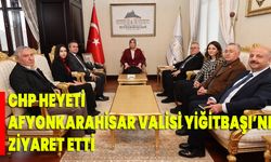 CHP Heyeti, Afyonkarahisar Valisi Yiğitbaşı’nı Ziyaret Etti