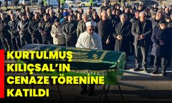 Kurtulmuş Kılıçsal’ın Cenaze Törenine Katıldı