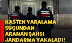 Kasten yaralama suçundan aranan şahsı jandarma yakaladı!