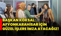 Başkan Köksal: “Afyonkarahisar İçin Güzel İşlere İmza Atacağız”