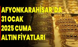 Afyonkarahisar’da 31 Ocak 2025 Cuma Altın Fiyatları