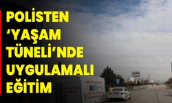 Polisten ‘Yaşam Tüneli’nde uygulamalı eğitim