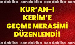 Kur’an-ı Kerim’e geçme merasimi düzenlendi!