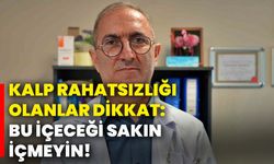 Kalp rahatsızlığı olanlar dikkat: Bu içeceği sakın içmeyin!