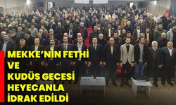 Mekke’nin Fethi Ve Kudüs Gecesi Heyecanla İdrak Edildi