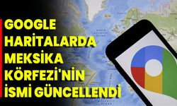 Google Haritalarda Meksika Körfezi'nin İsmi Güncellendi