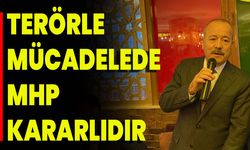 Terörle Mücadelede MHP kararlıdır