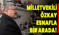 Milletvekili Özkaya Esnafla Bir Arada!