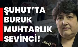 Şuhut’ta buruk muhtarlık sevinci!