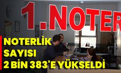 Noterlik Sayısı 2 Bin 383'e Yükseldi