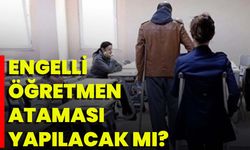 Engelli Öğretmen Ataması Yapılacak Mı?