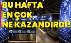 Bu hafta en çok ne kazandırdı!