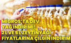 Migros’ta dev yağ indirimi! 2 L ve 5 L zeytinyağı fiyatlarına çılgın indirim!