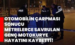 Otomobilin çarpması sonucu metrelerce savrulan genç motokurye hayatını kaybetti!