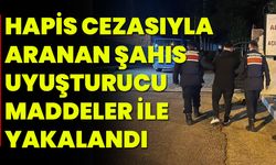 Hapis cezasıyla aranan şahıs uyuşturucu maddeler ile yakalandı