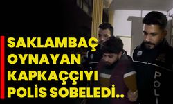 Saklambaç Oynayan Kapkaççıyı, Polis Sobeledi..