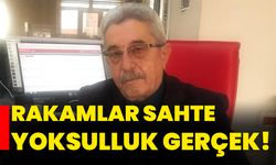 Rakamlar sahte yoksulluk gerçek!