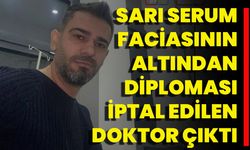 Sarı Serum Faciasının Altından Diploması İptal Edilen Doktor Çıktı