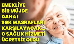 Emekliye bir müjde daha! SGK masrafları karşılayacak… O sağlık hizmeti ücretsiz oldu