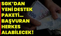 SGK’dan yeni destek paketi… Başvuran herkes alabilecek!