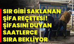 Sır Gibi Saklanan Şifa Reçetesi! Şifasını Duyan Saatlerce Sıra Bekliyor