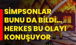 Simpsonlar bunu da bildi… Herkes bu olayı konuşuyor