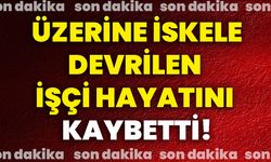 Üzerine iskele devrilen işçi hayatını kaybetti!