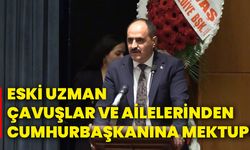 Eski Uzman Çavuşlar ve ailelerinden Cumhurbaşkanına mektup!