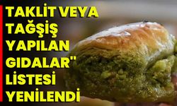 Taklit Veya Tağşiş Yapılan Gıdalar" Listesi Yenilendi