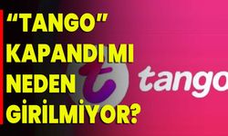 “Tango” Kapandı Mı, Neden Girilmiyor?