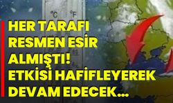 Her Tarafı Resmen Esir Almıştı! Etkisi Hafifleyerek Devam Edecek…